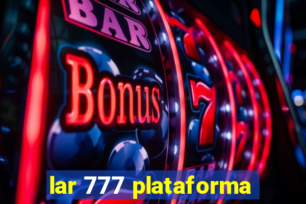 lar 777 plataforma